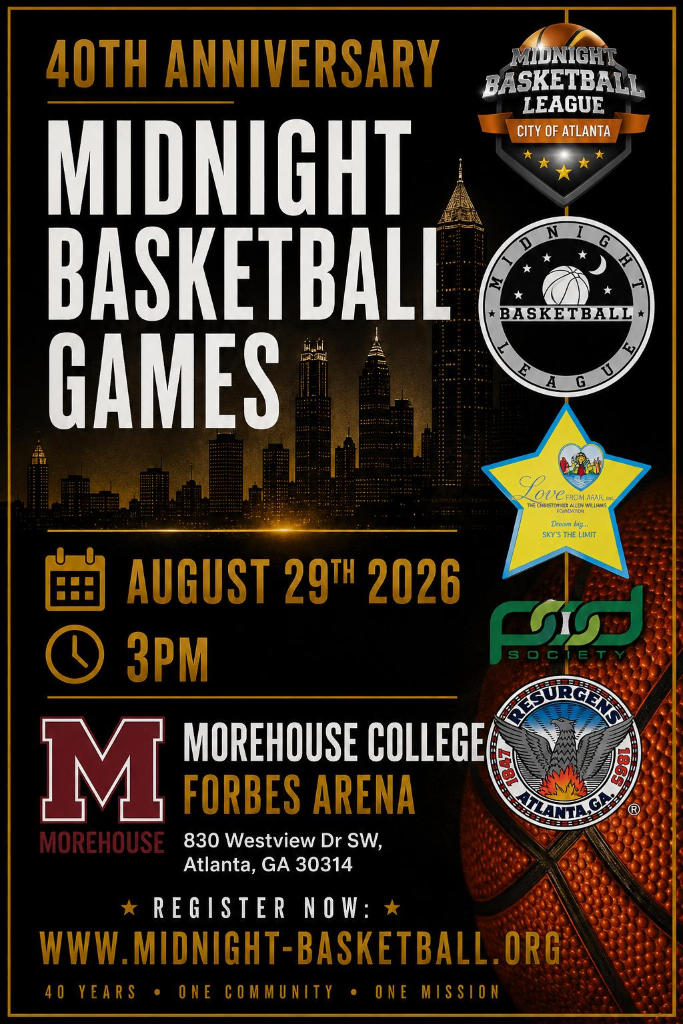 40th Anniversary Midnight Basketball Games — August 29, 2026, 3PM, Morehouse College Forbes Arena, 830 Westview Dr SW, Atlanta GA 30314